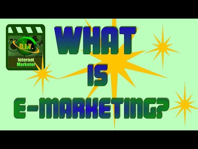 What Is E Marketing?