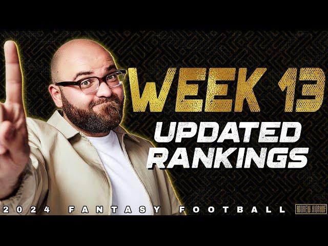 Week 13 Updated Rankings - 2024 Fantasy Football