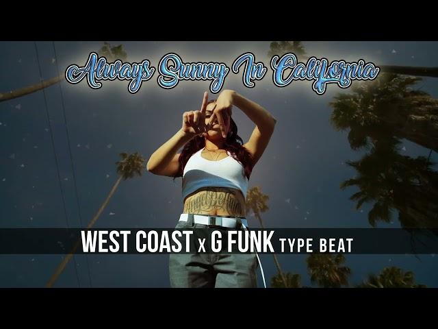 West Coast x G Funk Type Beat - Always Sunny in California