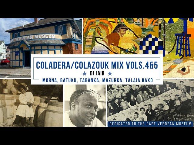 Coladera/ColaZouk Vols. 4 & 5 (w/ Batuku, Tabanka, Mazurka, Morna) (Cabo Verde) - DJ Jair