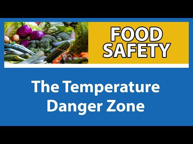 The Temperature Danger Zone | Food Safety for People with Weakened Immune Systems [Part 2 of 9]