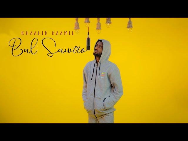 KHAALID KAAMIL BAL SAWIRO OFFICAL MUSIC VIDEO