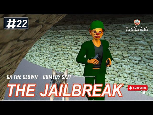 CA THE CLOWN - COMEDY SKIT #22 - THE JAILBREA | Intellectable