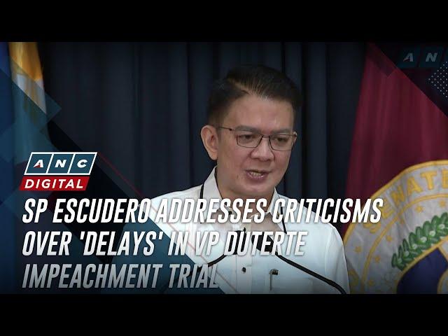 SP Escudero addresses criticisms over 'delays' in VP Duterte impeachment trial | ANC