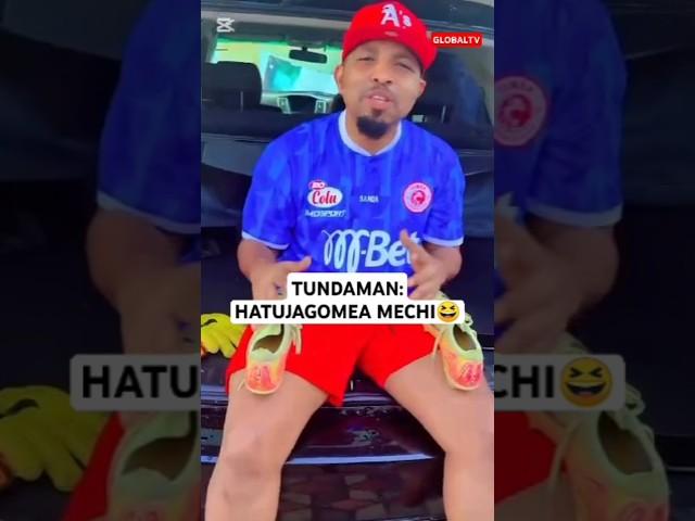 TUNDAMAN: HATUJAGOMEA MECHI #breaking #globaltv #shortsvideo #viralvideo #trending #simbasc