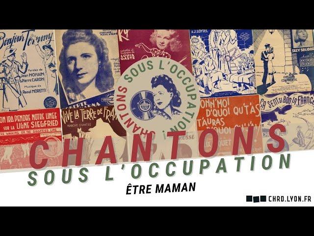 Chantons Sous L'Occupation - Être maman