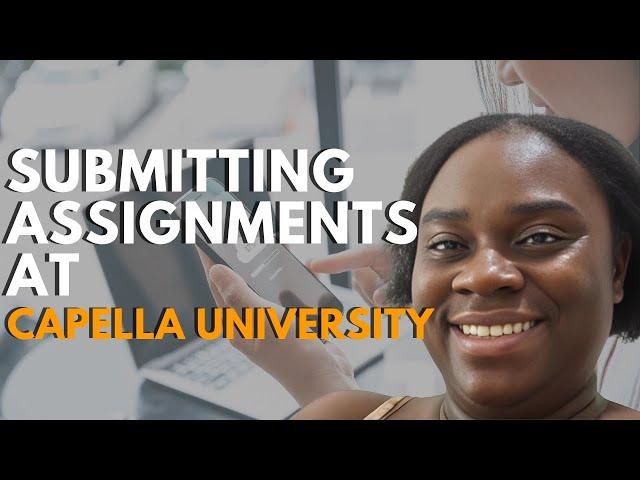 Step-by-step process to submitting assessments at Capella University