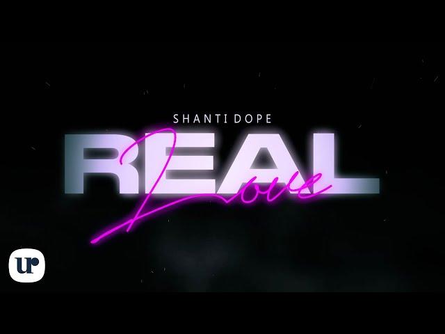 Shanti Dope - Real Love (Official Lyric Video)