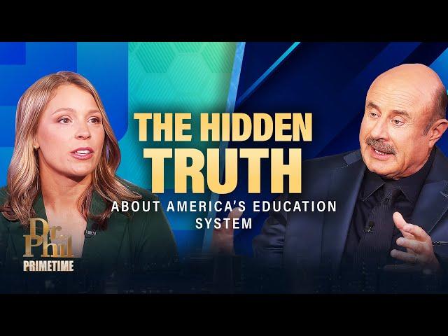 The Hidden Truth About America's Education System | Dr. Phil Primetime