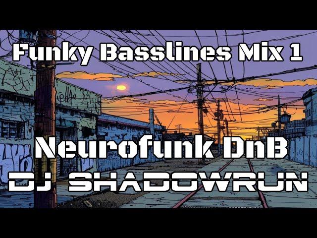  Funky Basslines Mix #1 - DJ Shadowrun - (Neurofunk / Neuropunk DnB 2024 Drum & Bass)