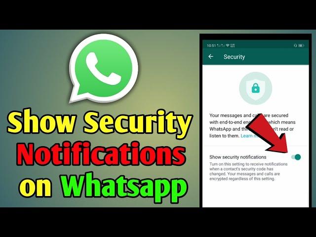 How to Enable or Disable the Show Security Notifications on Whatsapp