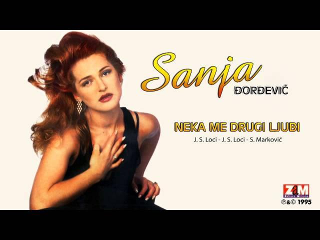 Sanja Djordjevic - Neka Me Drugi Ljubi - (Audio 1995)