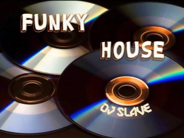 FUNKY HOUSE FUNKY DISCO HOUSE SESSION 619 MIXED BY #DJSLAVE