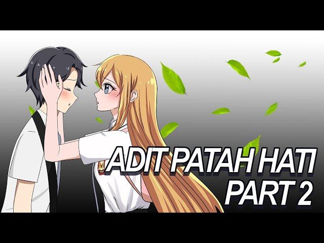 #189 || ADIT PATAH HATI PART 2 - Drama Animasi Sekolah Kode Keras buat Cowok dari Cewek