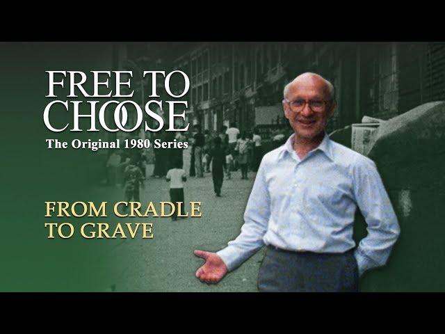 Free To Choose 1980 - Vol. 04 From Cradle to Grave - Full Video