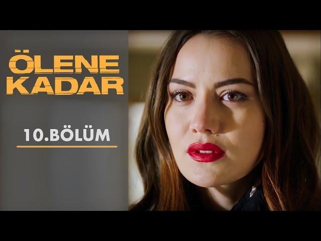 Ölene Kadar | 10.Bölüm