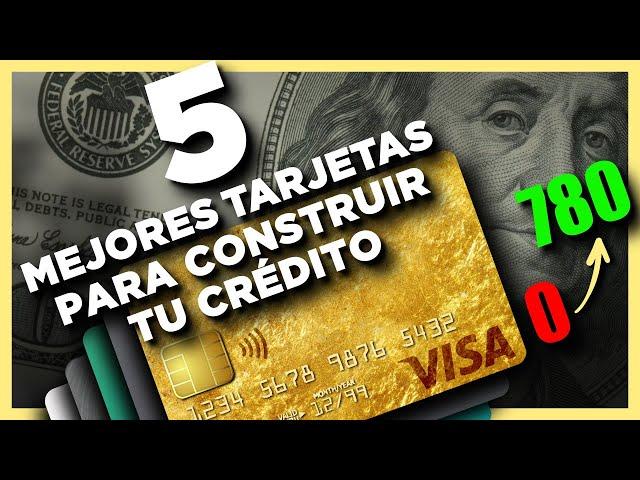 Las 5 mejores tarjetas para empezar a construir crédito