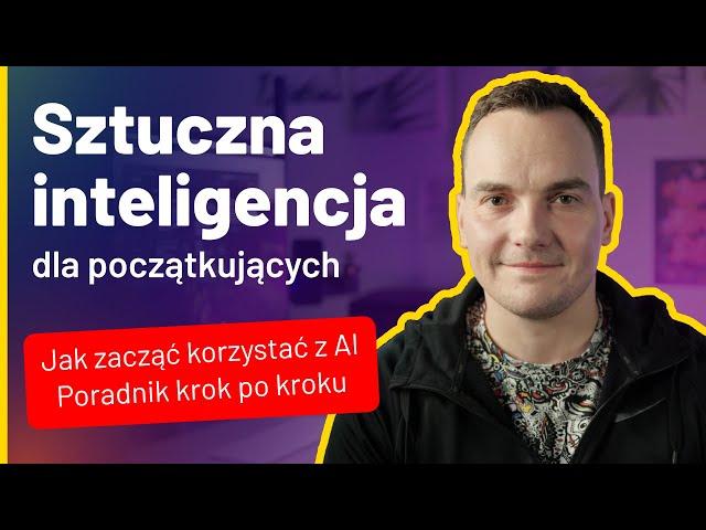  Jak Zacząć Korzystać z AI w 2025 za Darmo? ZACZNIJ TUTAJ Przygodę ze Sztuczną Inteligencją