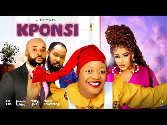 KPONSI - EVE ESIN, MARY IGWE, MOSES ARMSTRONG, TOMMY ROLAND