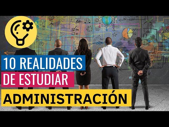 10 COSAS que DEBES SABER si queres estudiar ADMINISTRACIÓN DE EMPRESAS