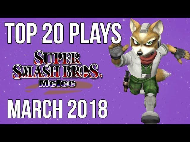 Top 20 SSBM Plays of March 2018 - Super Smash Bros. Melee