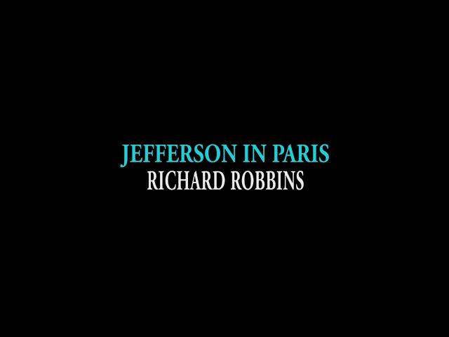 RICHARD ROBBINS - JEFFERSON IN PARIS