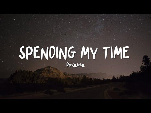 Roxette - Spending My Time ( Lyrics )