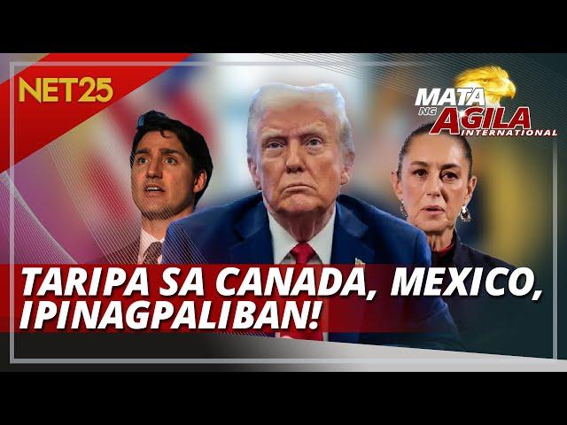 TRUMP, IPINAGPALIBAN ANG PAGPATAW NG TARIPA SA MEXICO AT CANADA