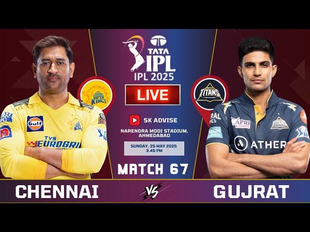 IPL LIVE : CSK VS GT, Chennai Vs Gujrat 67th Match Live Score & Commentary | CSK VS GT MATCH SCORE