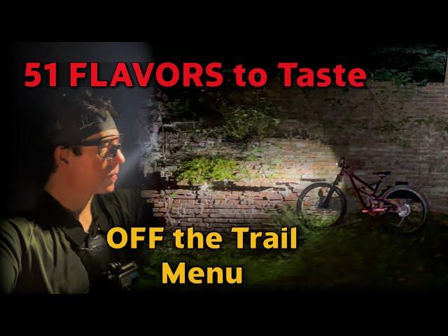 Tasting 51 FLAVORS On A Night Ride | North Georgia Mountain Biking: OFF The Trail Menu