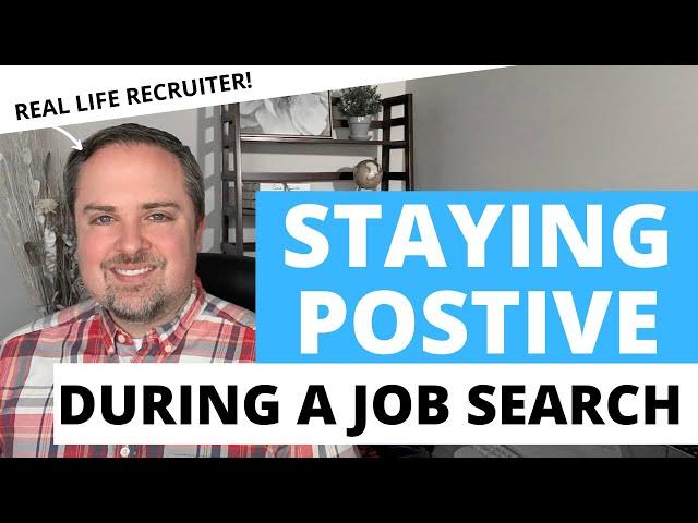 Staying Positive While Looking For A Job - 8 Tips To Keep Motivated