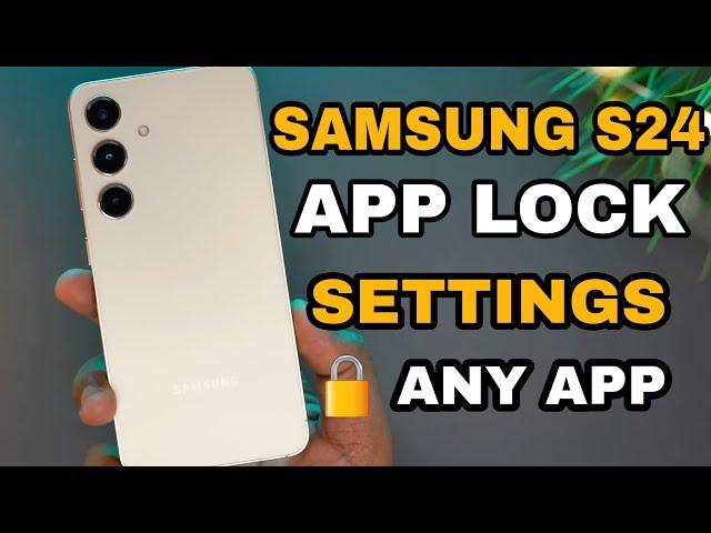 Samsung S24 App Lock Settings | How To Lock Apps in Samsung Galaxy S24 |