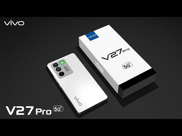 Vivo V27 Pro 5G with 16GB RAM, Dimensity 9000, 200MP Camera and 6000mAh Battery/Vivo V27 Pro 5G