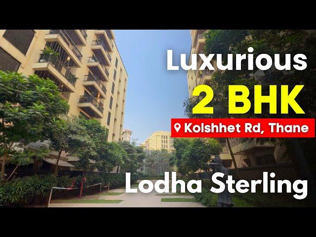 Luxurious 2 BHK Garden Flat for Sale In Lodha Sterling | Kolshet Road, Thane | Premium Amenities