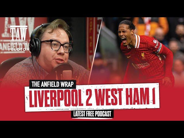 Liverpool 2 West Ham United 1 | The Anfield Wrap