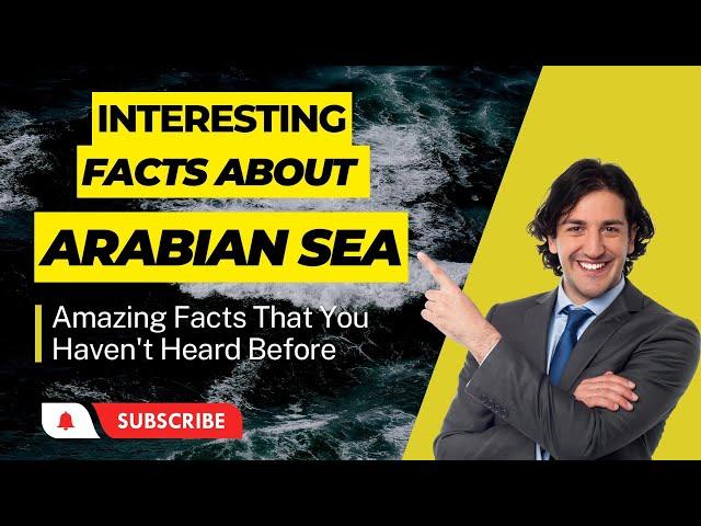 Amazing Facts About Arabian Sea | Discover the Secrets of the Arabian Sea