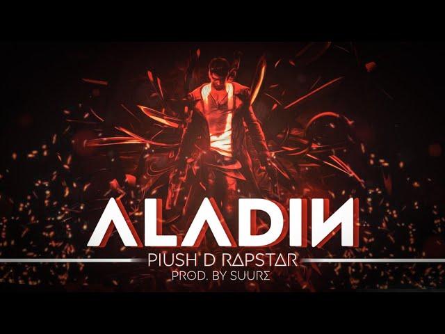 Alladin - PIUSH D RAPSTAR | Prod. By SuurE | Seven Vision | 2020