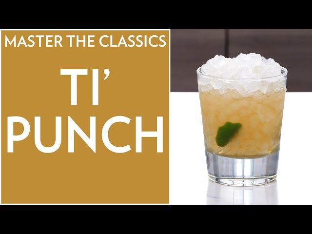 Master The Classics: Ti' Punch