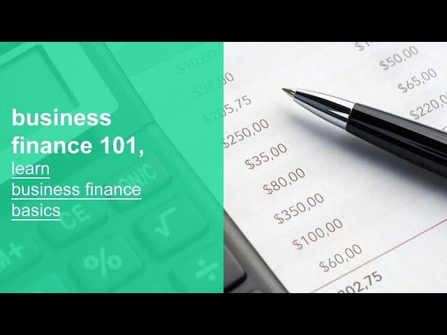 business finance 101, learn business finance basics, fundamentals, and best practices