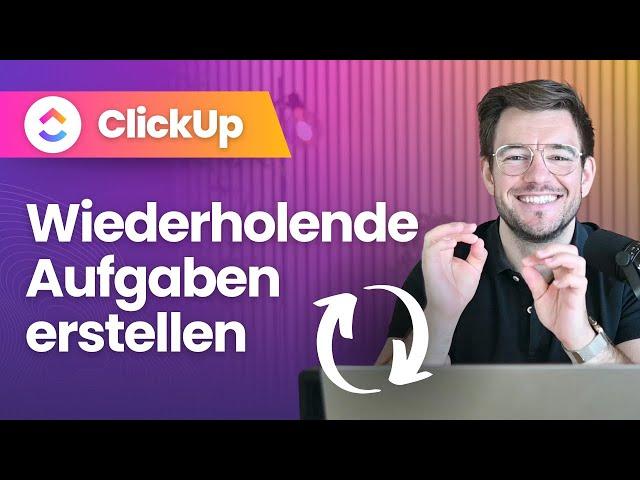 Wiederkehrende Aufgaben in ClickUp erstellen - TUTORIAL 2024