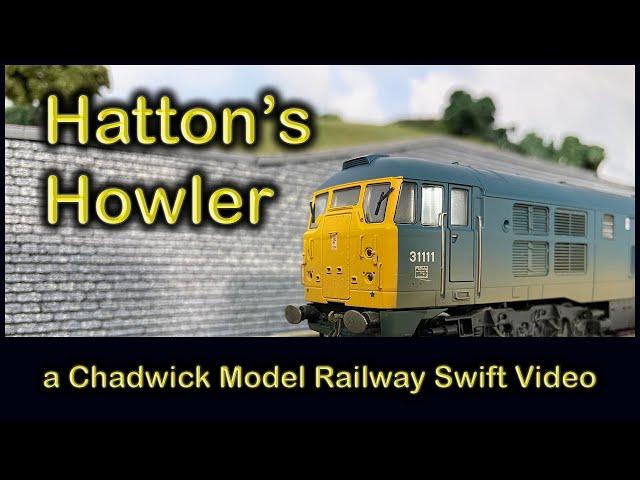 HATTON’S HOWLER at Chadwick Model Railway | 192.