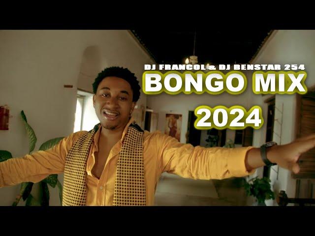 BONGO MIX 2024 | JAY MELODY, DIAMOND, MARIOO, MBOSSO, HARMONIZE, ZUCHU | DJ FRANCOL & DJ BENSTAR 254