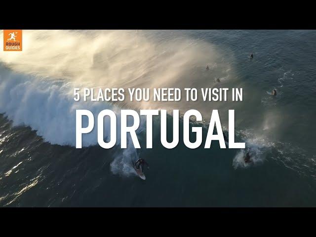 5 places you need to visit in Portugal