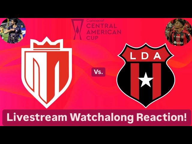 Real Estelí FC Vs. LD Alajuelense 2024 CONCACAF Central American Cup Final Live Watchalong Reaction