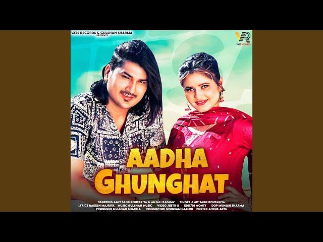 Aadha Ghunghat (feat. Amit Saini Rohtakiya, Anjali Raghav)