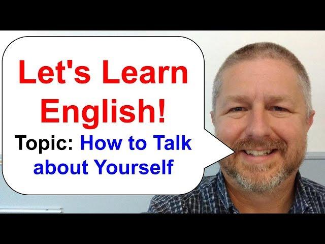 Let's Learn English - How to Talk About Yourself