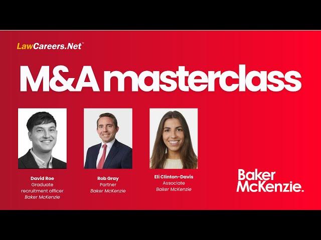 Masterclass | M&A - with Baker McKenzie | LawCareers.Net