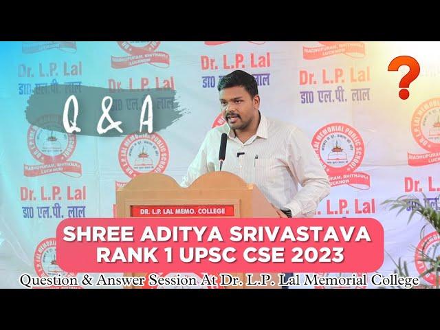 UPSC 2023 AIR 1 Aditya Srivastava's Inspiring Q&A Session | Dr. L.P. Lal Memorial College, Lucknow |