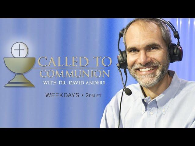 Called To Communion - 12/29/16- Dr. David Anders