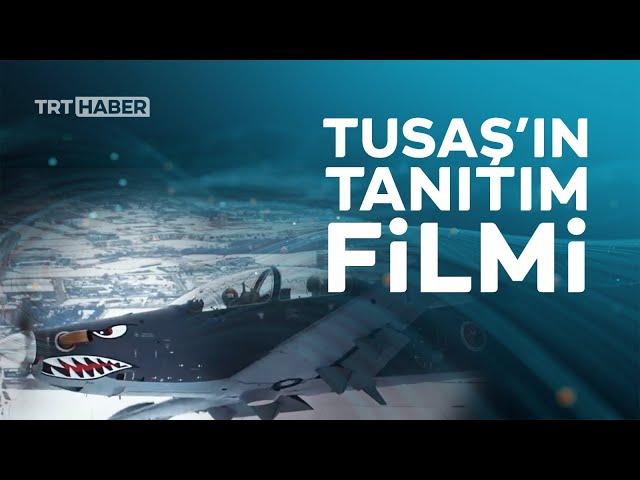 TUSAŞ'tan yeni tanıtım filmi